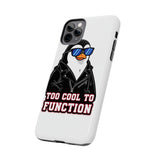 Too Cool To Function — Tough Phone Case