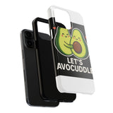 Lets Avocuddle — Tough Phone Case