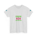 Error 404 Motivation Not Found — Tshirt