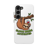 Sloth Mode Activated — Tough Phone Case
