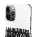 I Am Not For Everyone Thank God — Snap Phone Case