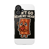 Dont Go Bacon My Heart — Tough Phone Case
