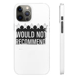 Would Not Recommend My Life 2026 — Snap Phone Case
