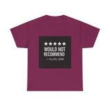 Would Not Recommend My Life 2026 — Tshirt