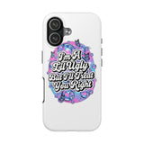 Ugly the Right Way — Tough Phone Case