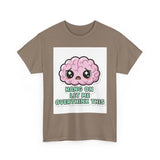 Hang On Let Me Overthink This — Tshirt