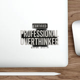 Certified Professional Overthinker — Sticker