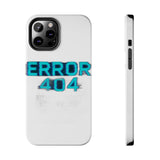 Error 404 Motivation Not Found — Tough Phone Case