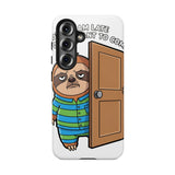 Sorry I Am Late I Didnt Want To Come — Tough Phone Case