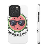 I Am One In A Melon — Tough Phone Case