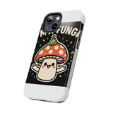 I Am A Fungi — Tough Phone Case