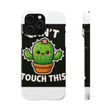 Cant Touch This — Snap Phone Case