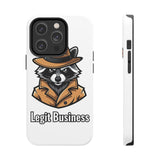 Legit Business — Tough Phone Case
