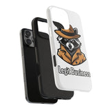 Legit Business — Tough Phone Case