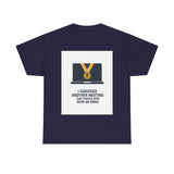 I Survived Another Meeting — Tshirt