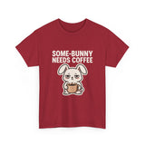 Some Bunny Needs Coffee — Tshirt