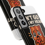 Dont Go Bacon My Heart — Tough Phone Case
