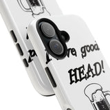 I Love Good Head — Tough Phone Case