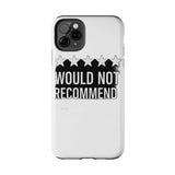 Would Not Recommend My Life 2026 — Tough Phone Case
