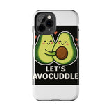 Lets Avocuddle — Tough Phone Case