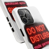 Do Not Disturb Mode Permanent — Tough Phone Case