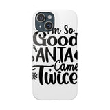 Santa Came Twice — Snap Phone Case