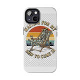 Waiting For My Ship To Come In — Tough Phone Case
