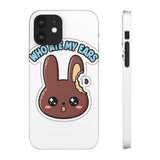 Who Ate My Ears — Snap Phone Case