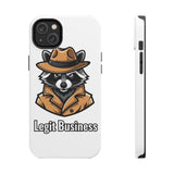 Legit Business — Tough Phone Case