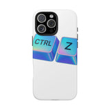 Ctrl Z My Entire Life — Tough Phone Case