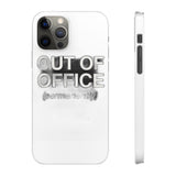 Out Of Office Permanently — Snap Phone Case