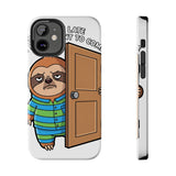 Sorry I Am Late I Didnt Want To Come — Tough Phone Case