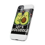 Lets Avocuddle — Tough Phone Case