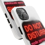 Do Not Disturb Mode Permanent — Tough Phone Case