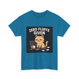Zero Fluffs Given — Tshirt
