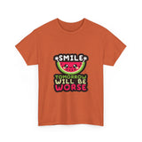 Smile Tomorrow Will Be Worse — Tshirt