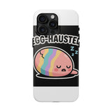 Egg-hausted — Tough Phone Case
