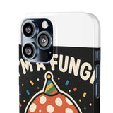 I Am A Fungi — Snap Phone Case