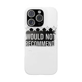 Would Not Recommend My Life 2026 — Snap Phone Case