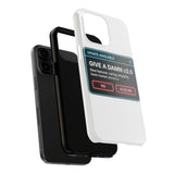Give A Damn v2 Update Available — Tough Phone Case