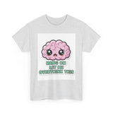 Hang On Let Me Overthink This — Tshirt