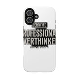Certified Professional Overthinker — Tough Phone Case