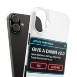 Give A Damn v2 Update Available — Snap Phone Case