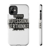 Certified Professional Overthinker — Tough Phone Case