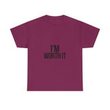 Im Worth It — Tshirt