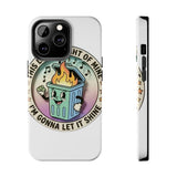 Dumpster Fire — Tough Phone Case