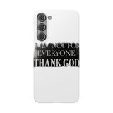 I Am Not For Everyone Thank God — Snap Phone Case