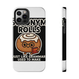 Synonym Rolls — Tough Phone Case