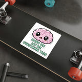 Hang On Let Me Overthink This — Sticker