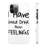 Mixed Drinks About Feelings — Snap Phone Case